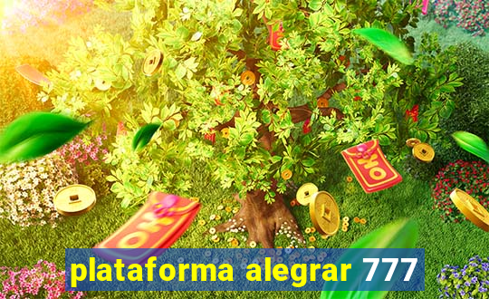 plataforma alegrar 777